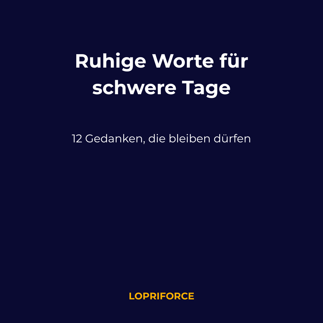Titelbild des Affirmationskartensets ‚Ruhige Worte für schwere Tage‘ von LOPRIFORCE. Schlichte, ruhige Gestaltung auf dunkelblauem Hintergrund.